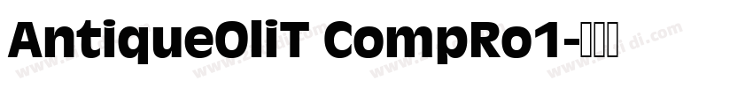 AntiqueOliT CompRo1字体转换